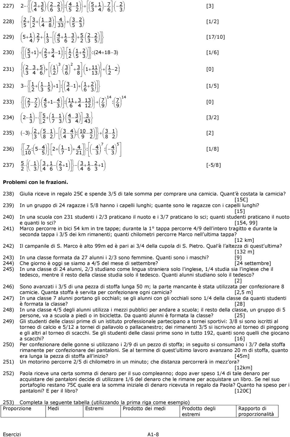 [] 0) In una scuola con studenti i / praticano il nuoto e i / praticano lo sci; quanti studenti praticano il nuoto e quanti lo sci?