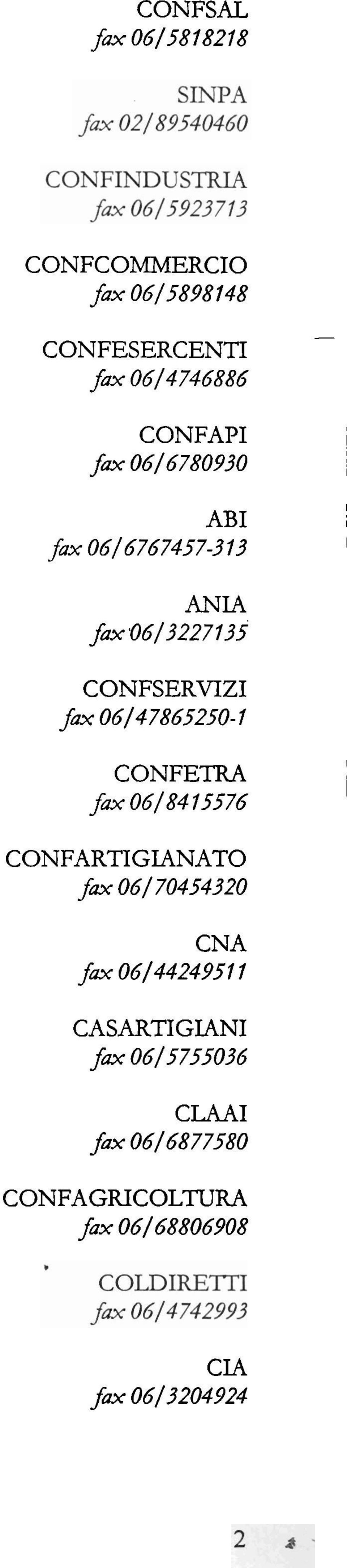 06/3227135 CONFSERVZ fm 06/4 7865250-1 CONFETRA fax 06/ 84 15576 i CONFARTGANATO fax