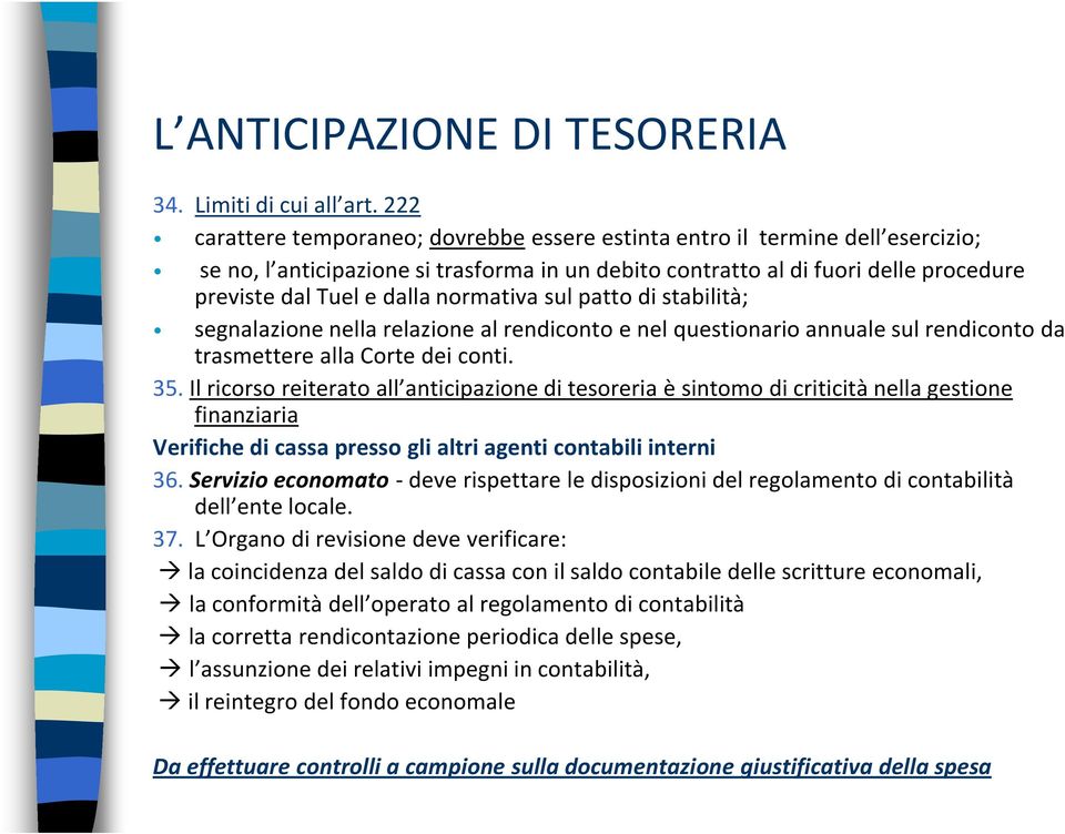 normativa sul patto di stabilità; segnalazione nella relazione al rendiconto e nel questionario annuale sul rendiconto da trasmettere alla Corte dei conti. 35.