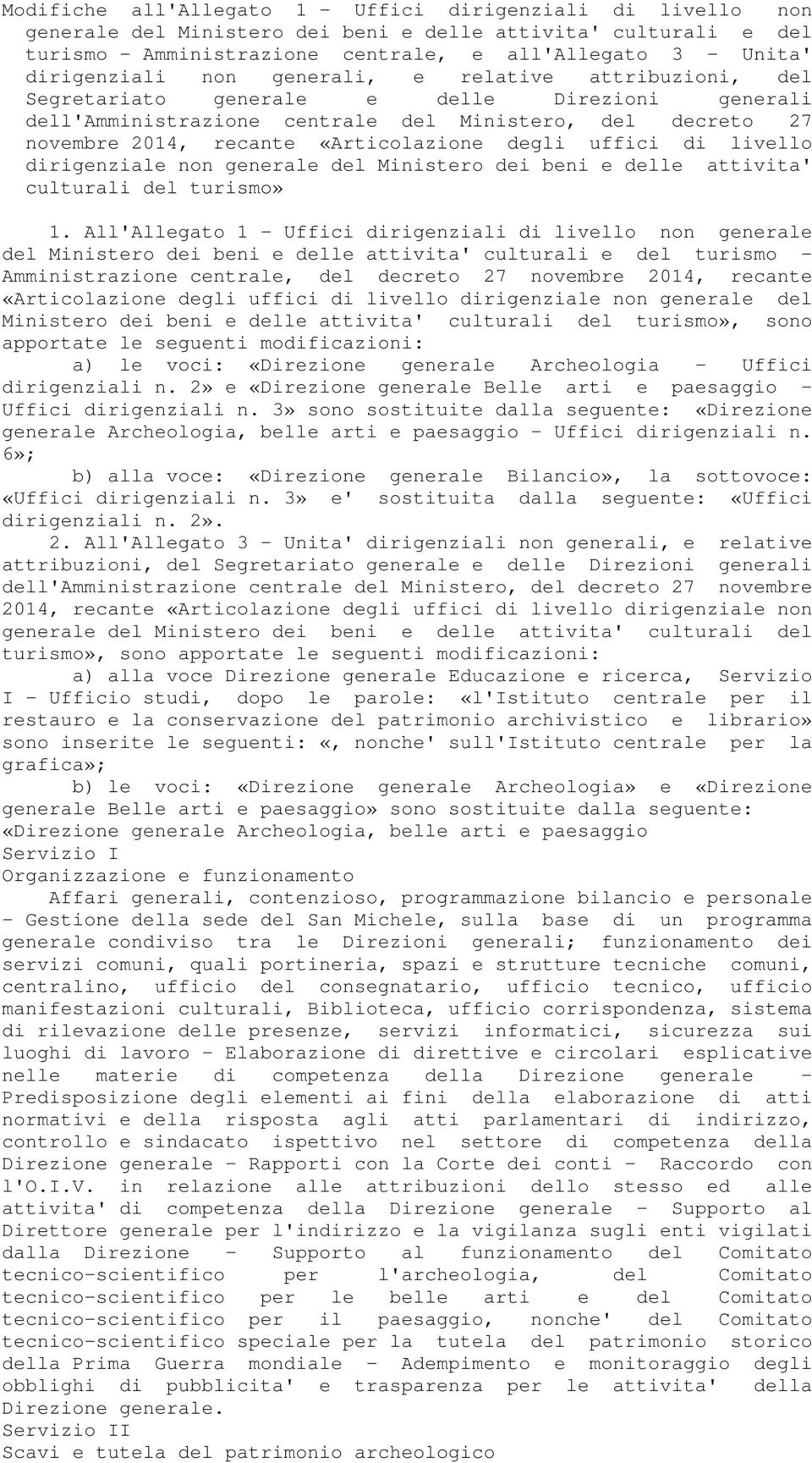 «Articolazione degli uffici di livello dirigenziale non generale del Ministero dei beni e delle attivita' culturali del turismo» 1.