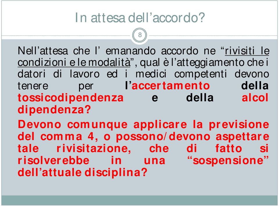 datori di lavoro ed i medici competenti devono tenere per l accertamento della tossicodipendenza e della