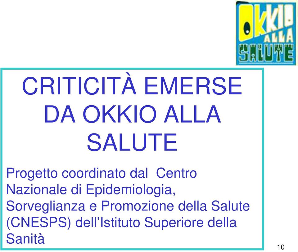 Epidemiologia, Sorveglianza e Promozione