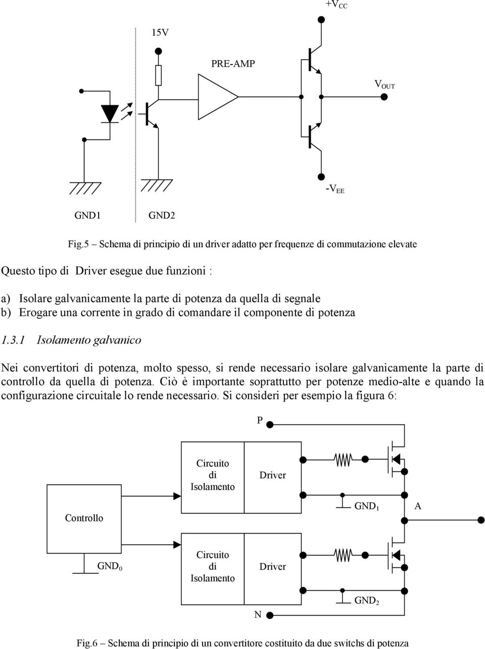 Erogare una corrente in grado di comandare il componente di potenza 1.3.