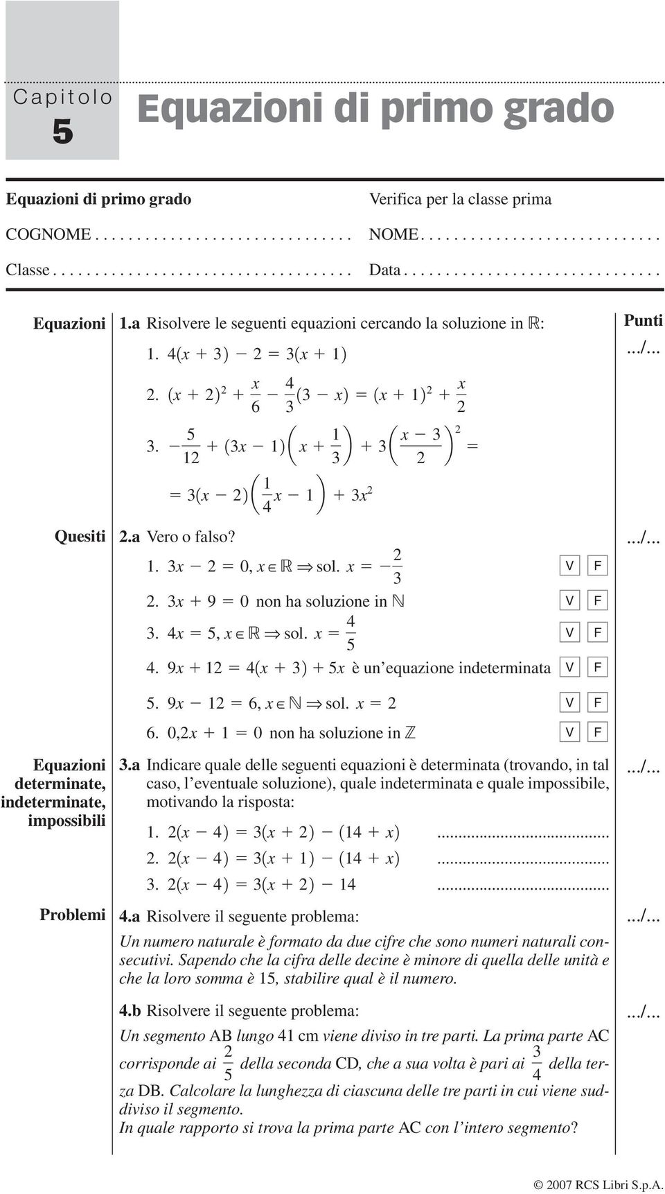 9x 4x x è un equzione inetermint Equzioni eterminte, ineterminte, impossiili Prolemi. 9x 6, sol. x 6. 0,x 0 non h soluzione in.