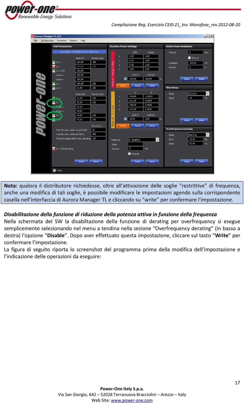 Disabilitazione della funzione di riduzione della potenza attiva in funzione della frequenza Nella schermata del SW la disabiltazione della funzione di derating per overfrequency si esegue