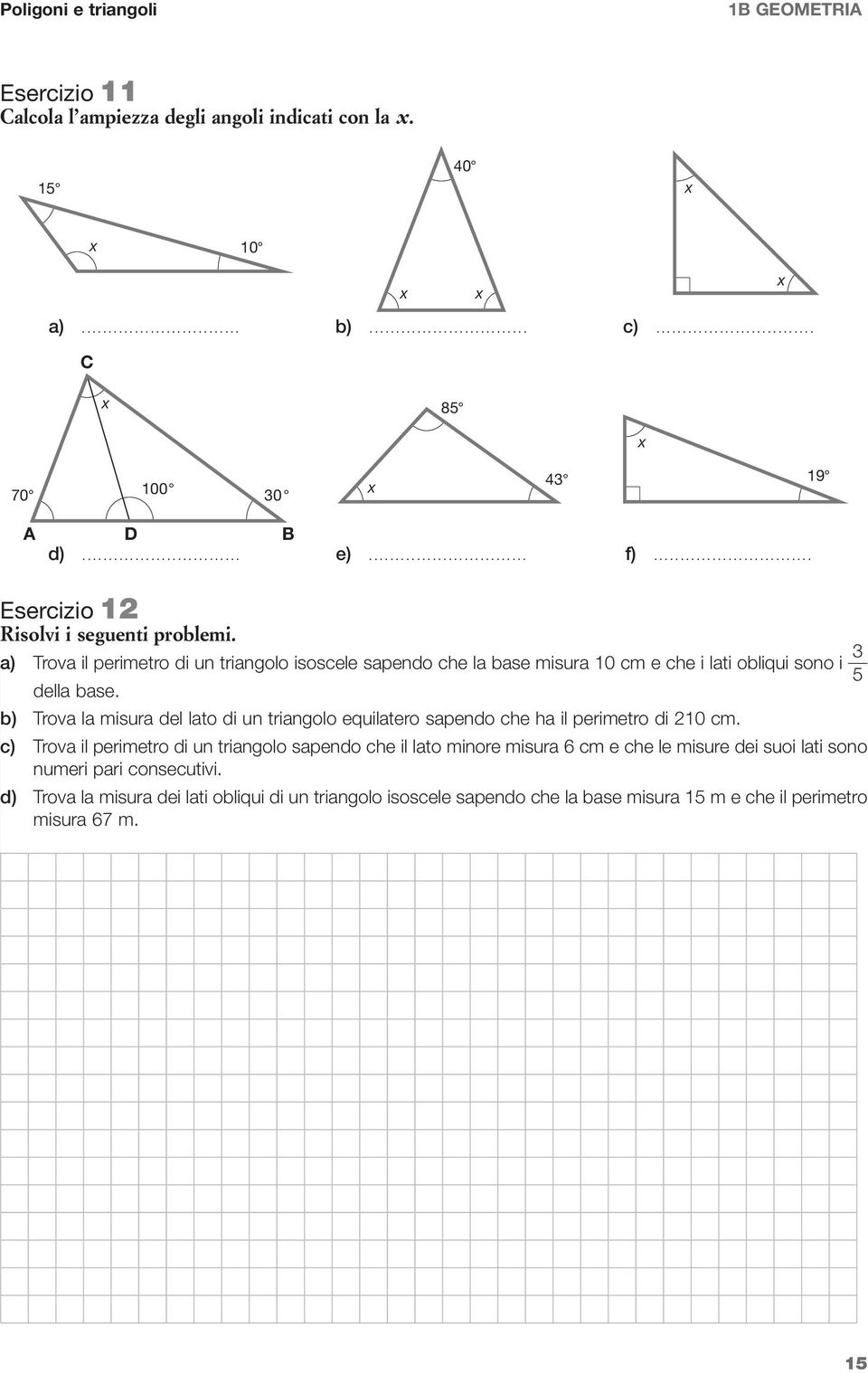 b) Trova la misura del lato di un triangolo equilatero sapendo che ha il perimetro di 210 cm.