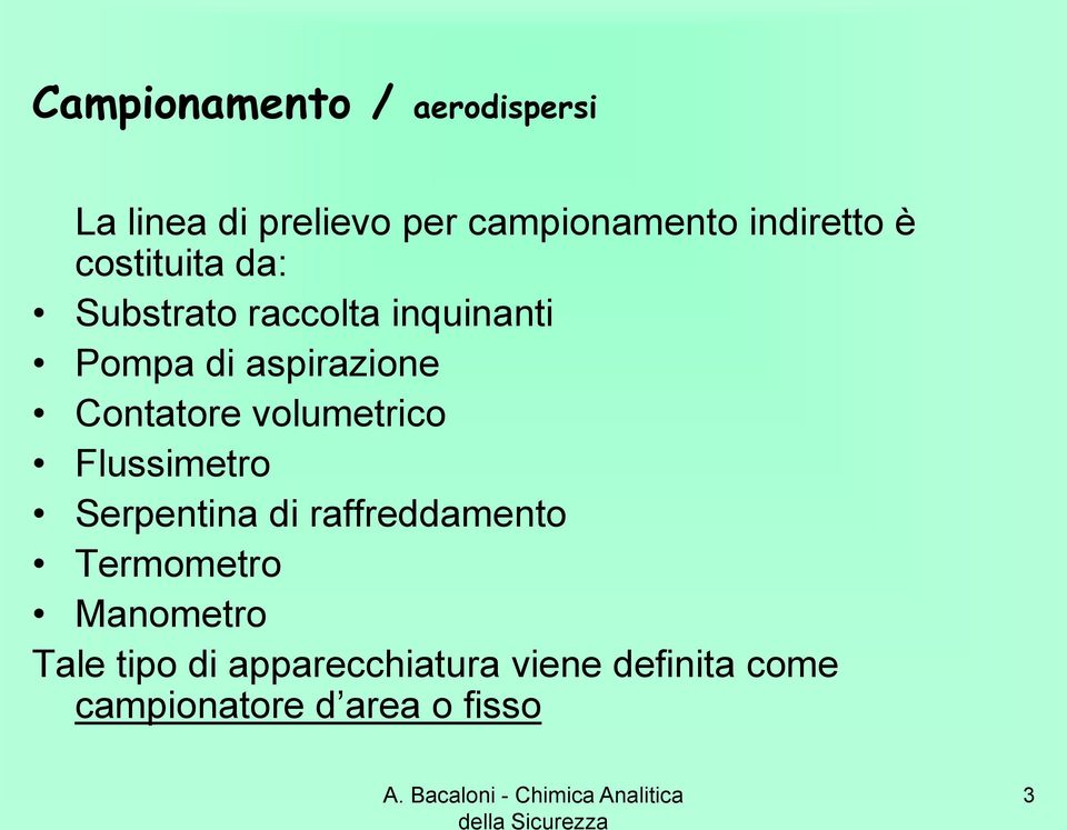 Flussimetro Serpentina di raffreddamento Termometro Manometro Tale tipo di