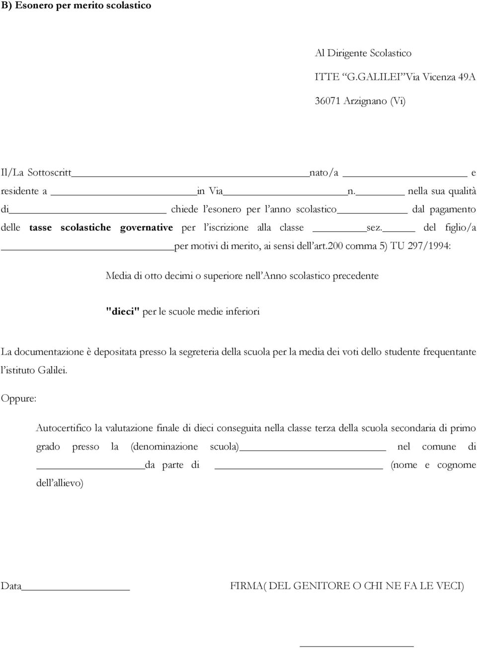 200 comma 5) TU 297/1994: Media di otto decimi o superiore nell Anno scolastico precedente "dieci" per le scuole medie inferiori La documentazione è depositata presso la segreteria della scuola per