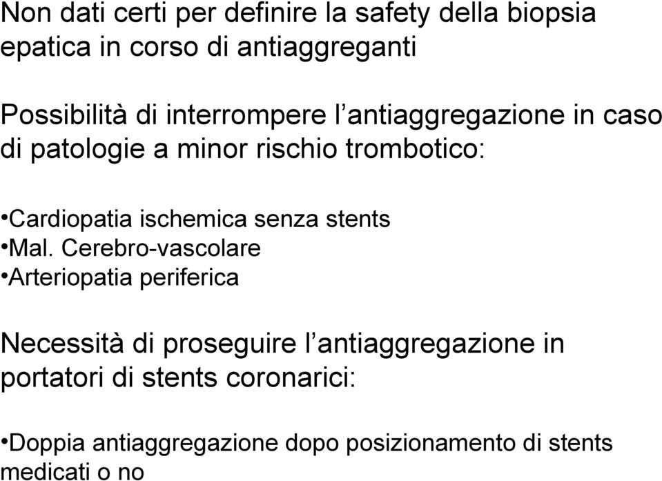 senza stents Mal.