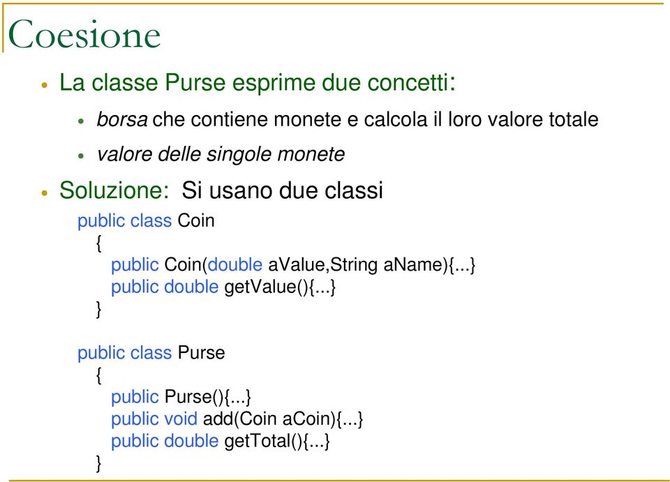{ public Coin(double avalue,string aname){...} public double getvalue(){.