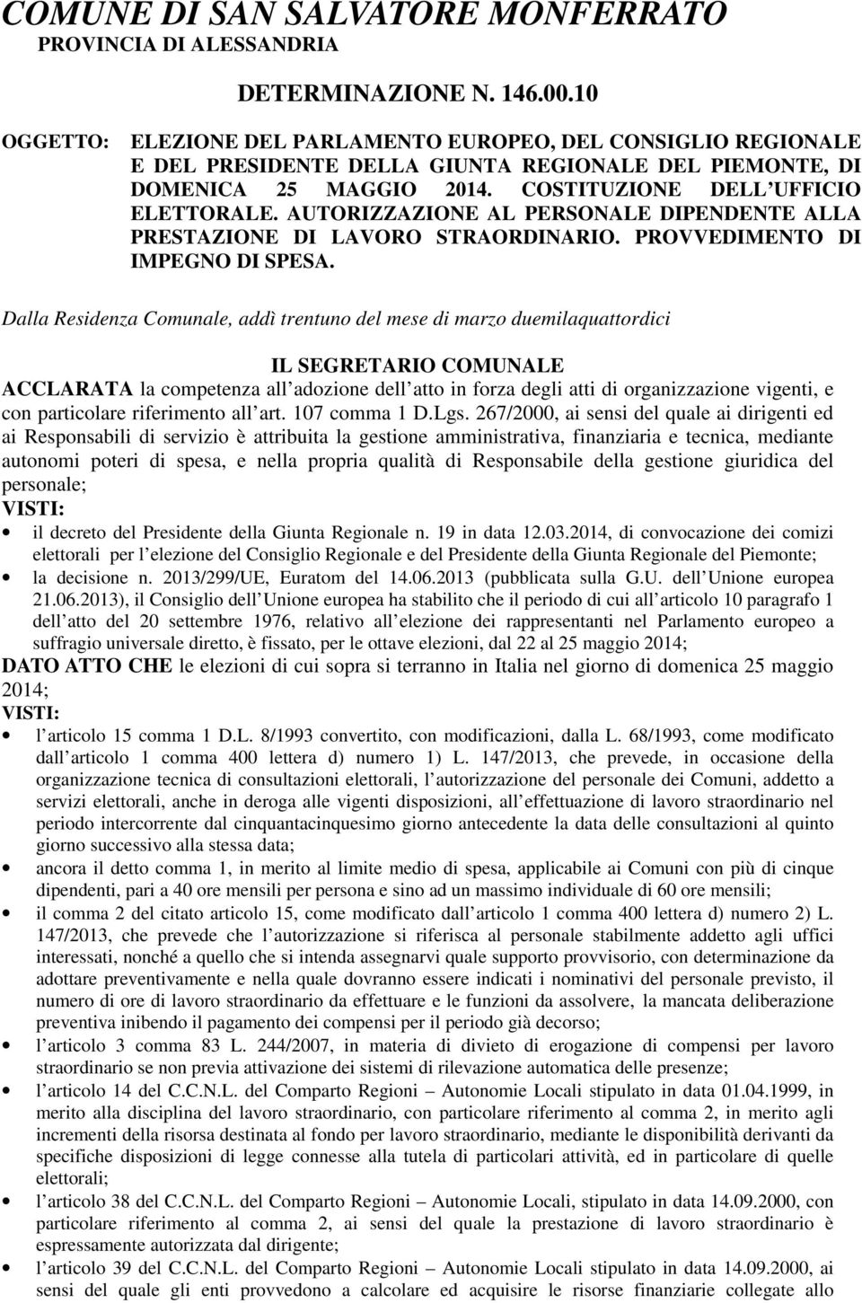 AUTORIZZAZIONE AL PERSONALE DIPENDENTE ALLA PRESTAZIONE DI LAVORO STRAORDINARIO. PROVVEDIMENTO DI IMPEGNO DI SPESA.