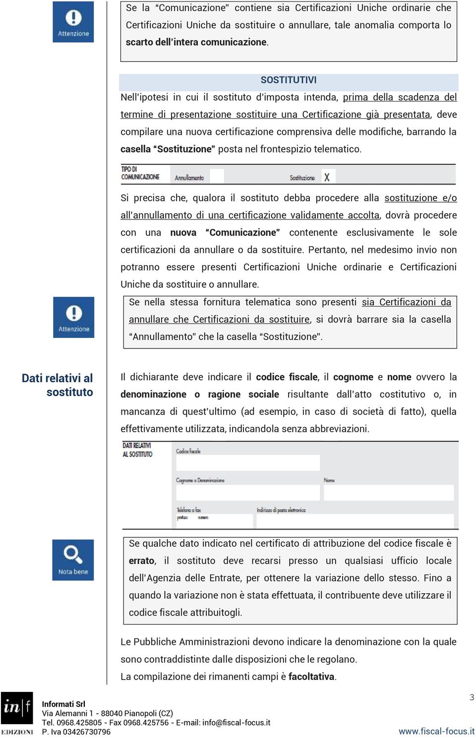 comprensiva delle modifiche, barrando la casella Sostituzione posta nel frontespizio telematico.