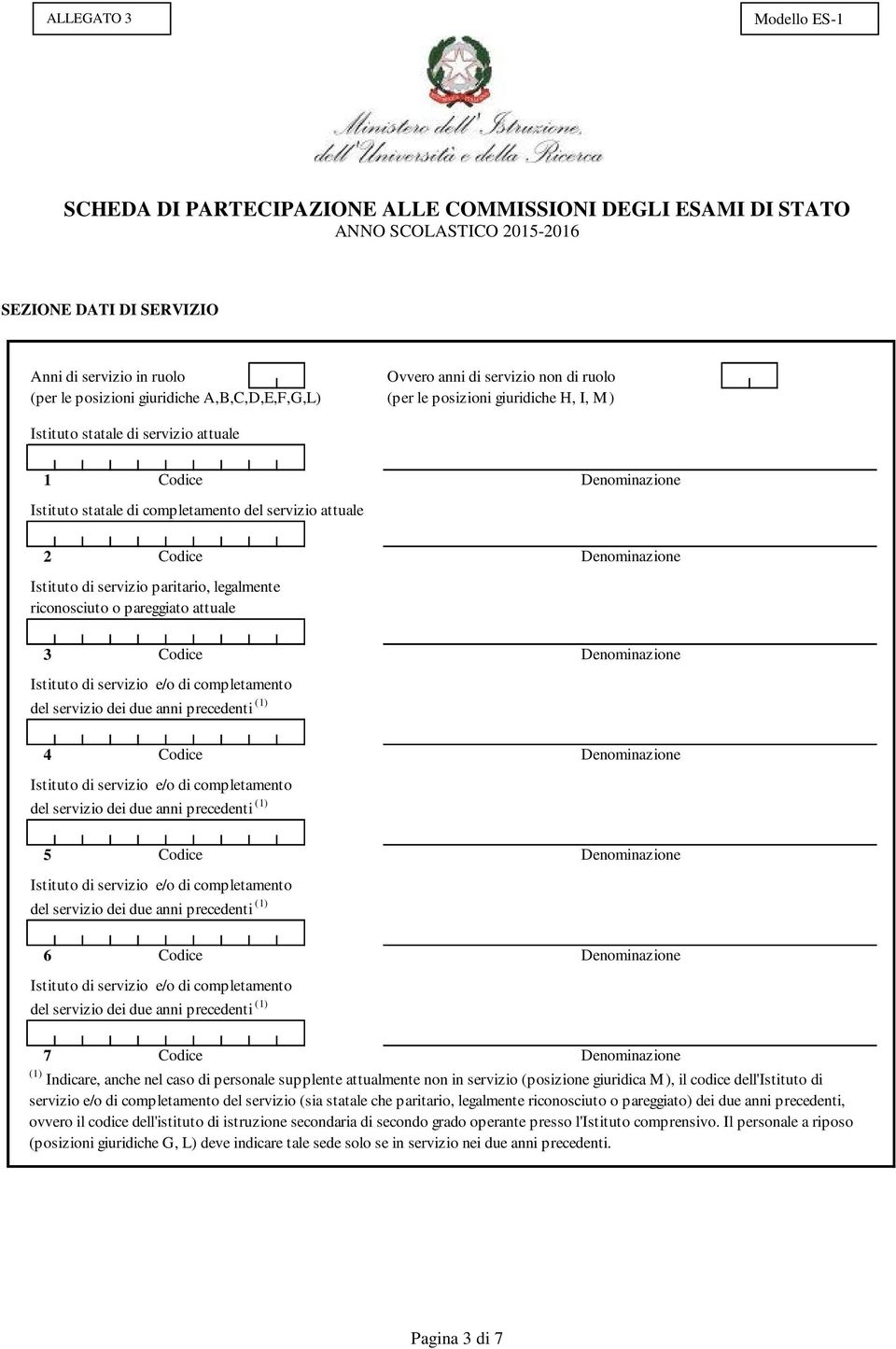 personale supplente attualmente non in servizio (posizione giuridica M), il codice dell'istituto di servizio e/o di completamento del servizio (sia statale che paritario, legalmente riconosciuto o