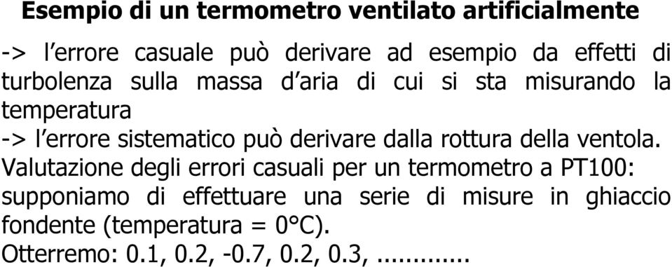 derivare dalla rottura della ventola.