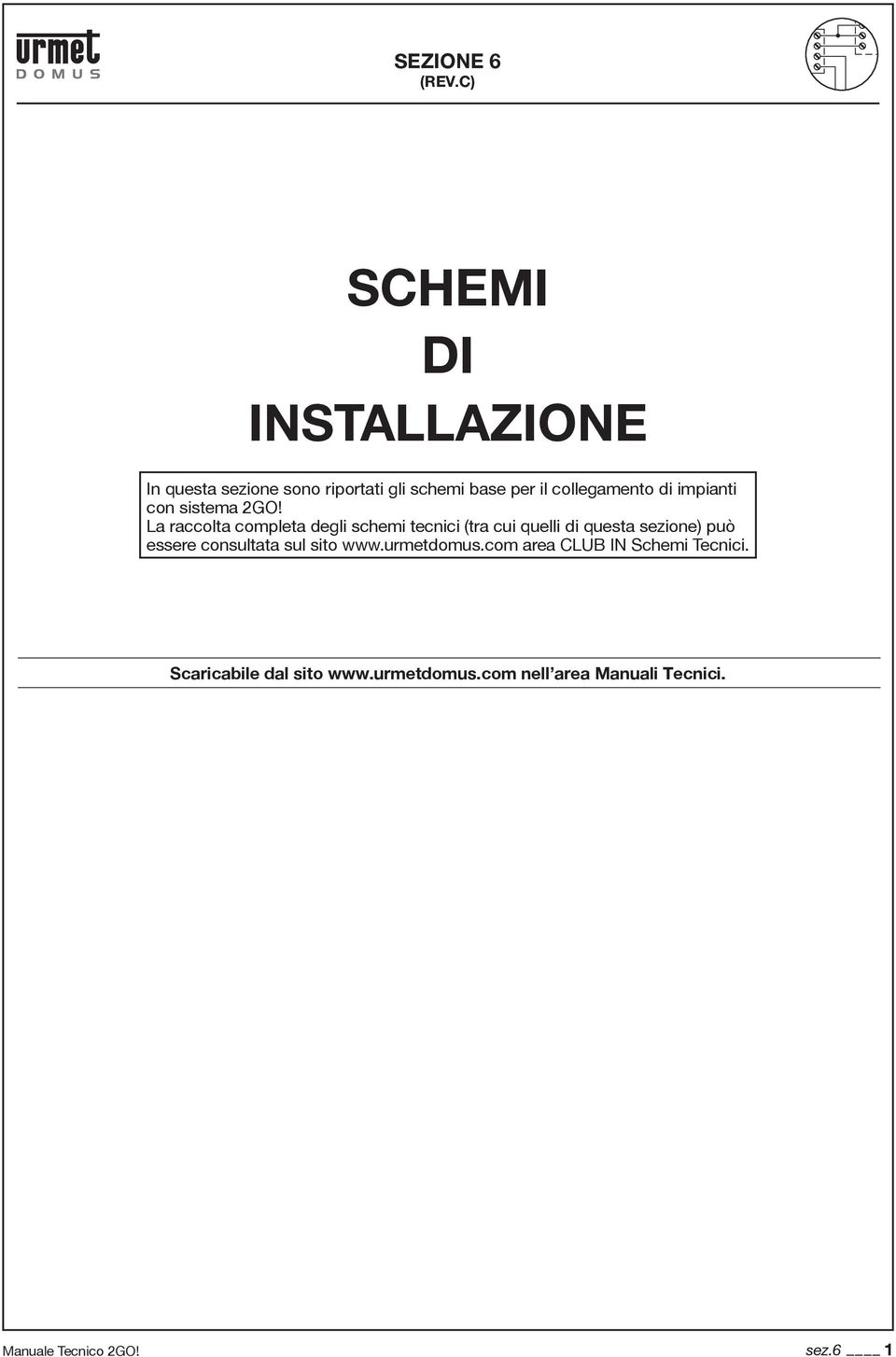 La raccolta completa degli schemi tecnici (tra cui quelli di questa sezione) può essere