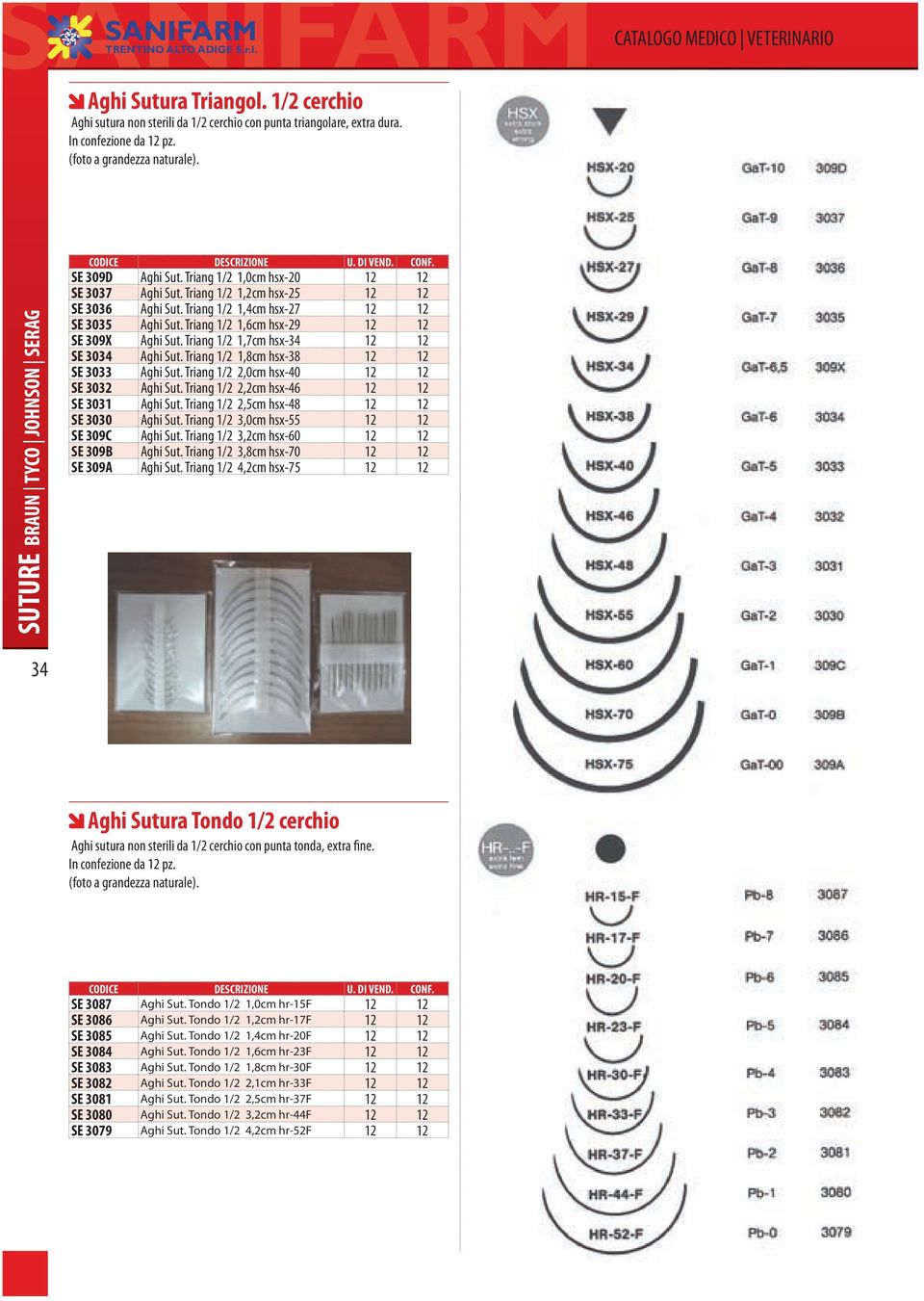 Triang 1/2 2,0cm hsx-40 12 12 SE 3032 Aghi Sut. Triang 1/2 2,2cm hsx-46 12 12 SE 3031 Aghi Sut. Triang 1/2 2,5cm hsx-48 12 12 SE 3030 Aghi Sut. Triang 1/2 3,0cm hsx-55 12 12 SE 309C Aghi Sut.
