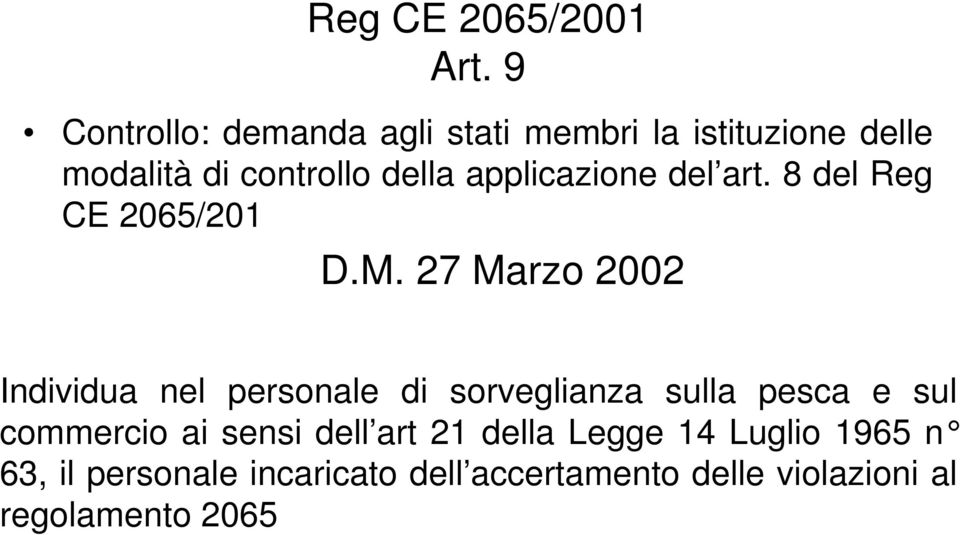 applicazione del art. 8 del Reg CE 2065/201 D.M.