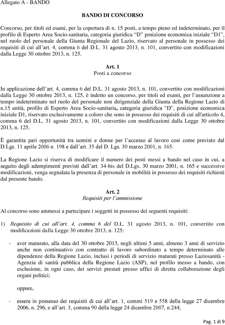 Lazio, riservato al personale in possesso dei requisiti di cui all art. 4, comma 6 del D.L. 31 agosto 2013, n. 101, convertito con modificazioni dalla Legge 30 ottobre 2013, n. 125. Art.