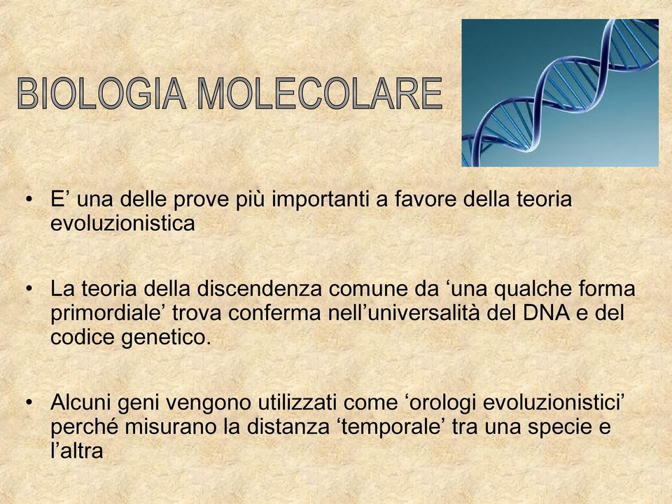 universalità del DNA e del codice genetico.