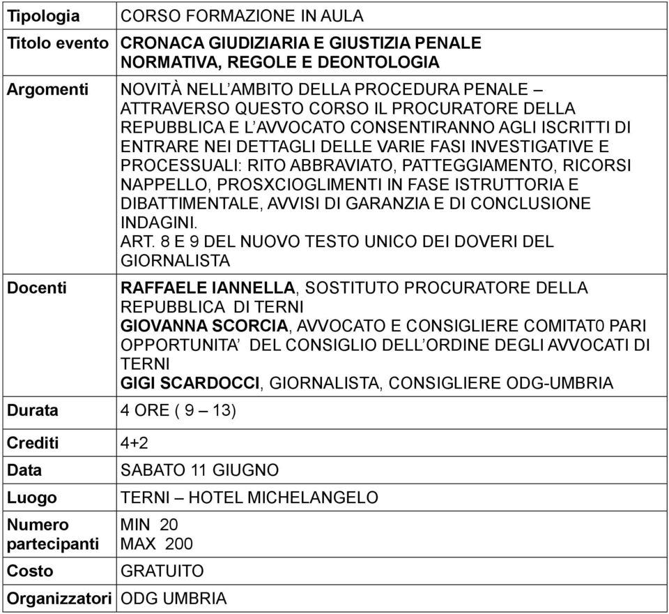 DIBATTIMENTALE, AVVISI DI GARANZIA E DI CONCLUSIONE INDAGINI. ART.