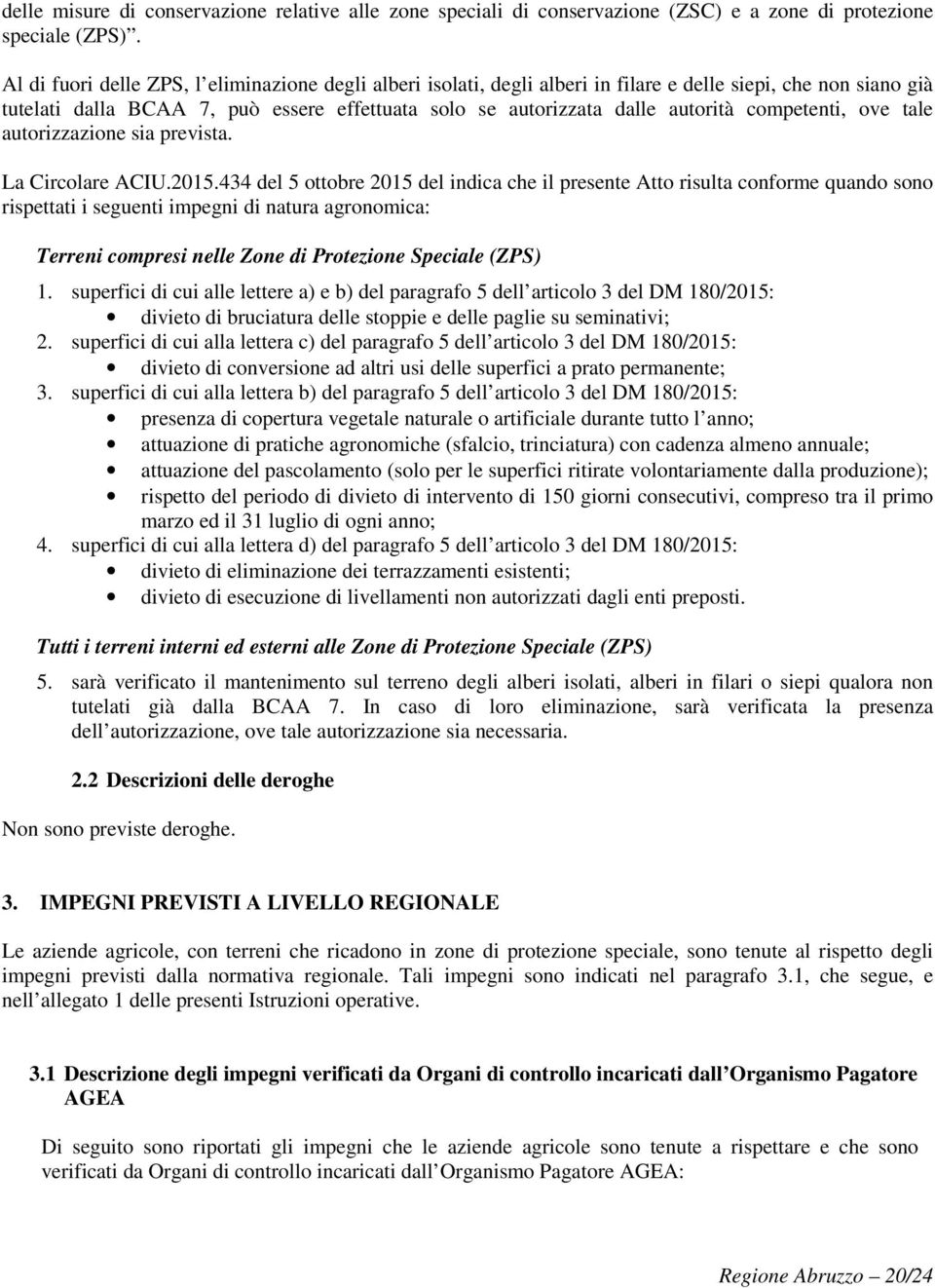 competenti, ove tale autorizzazione sia prevista. La Circolare ACIU.2015.