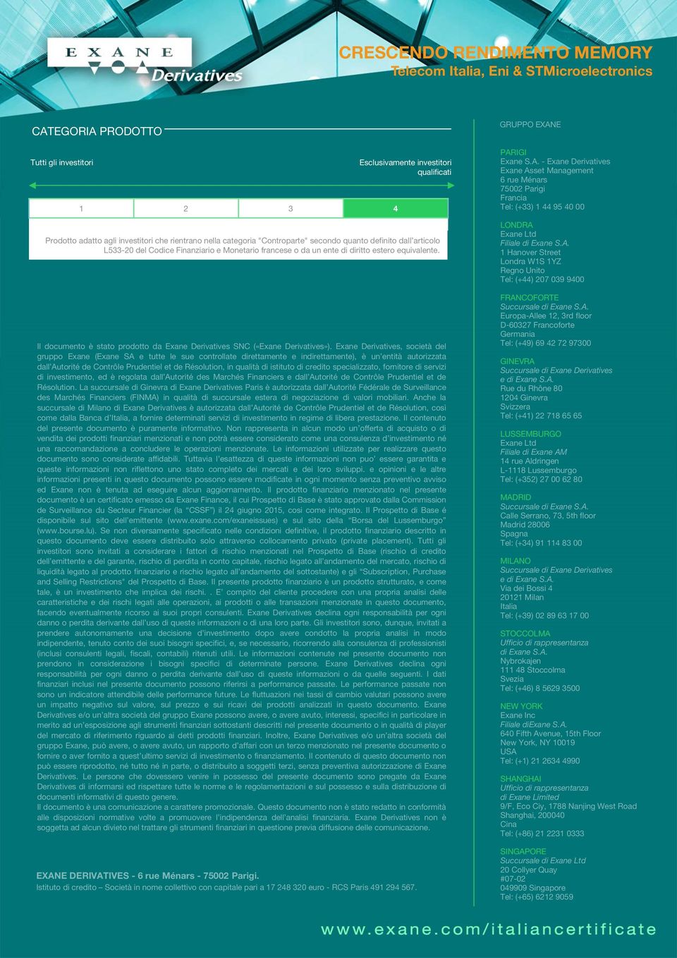 Il documento è stato prodotto da Exane Derivatives SNC («Exane Derivatives»).