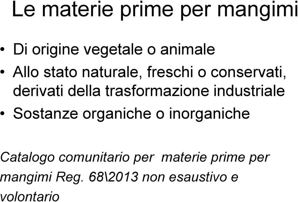 trasformazione industriale Sostanze organiche o inorganiche