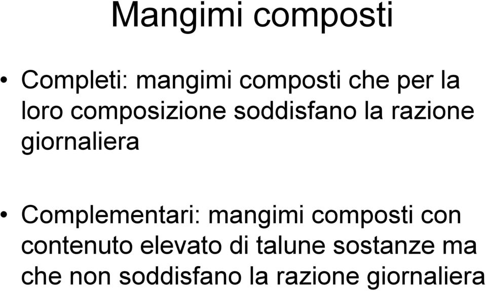 Complementari: mangimi composti con contenuto elevato