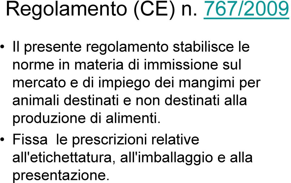 immissione sul mercato e di impiego dei mangimi per animali destinati e