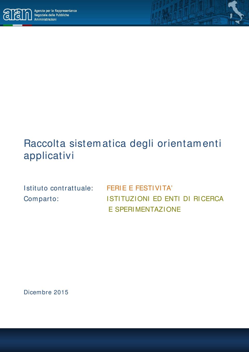 Comparto: FERIE E FESTIVITA ISTITUZIONI