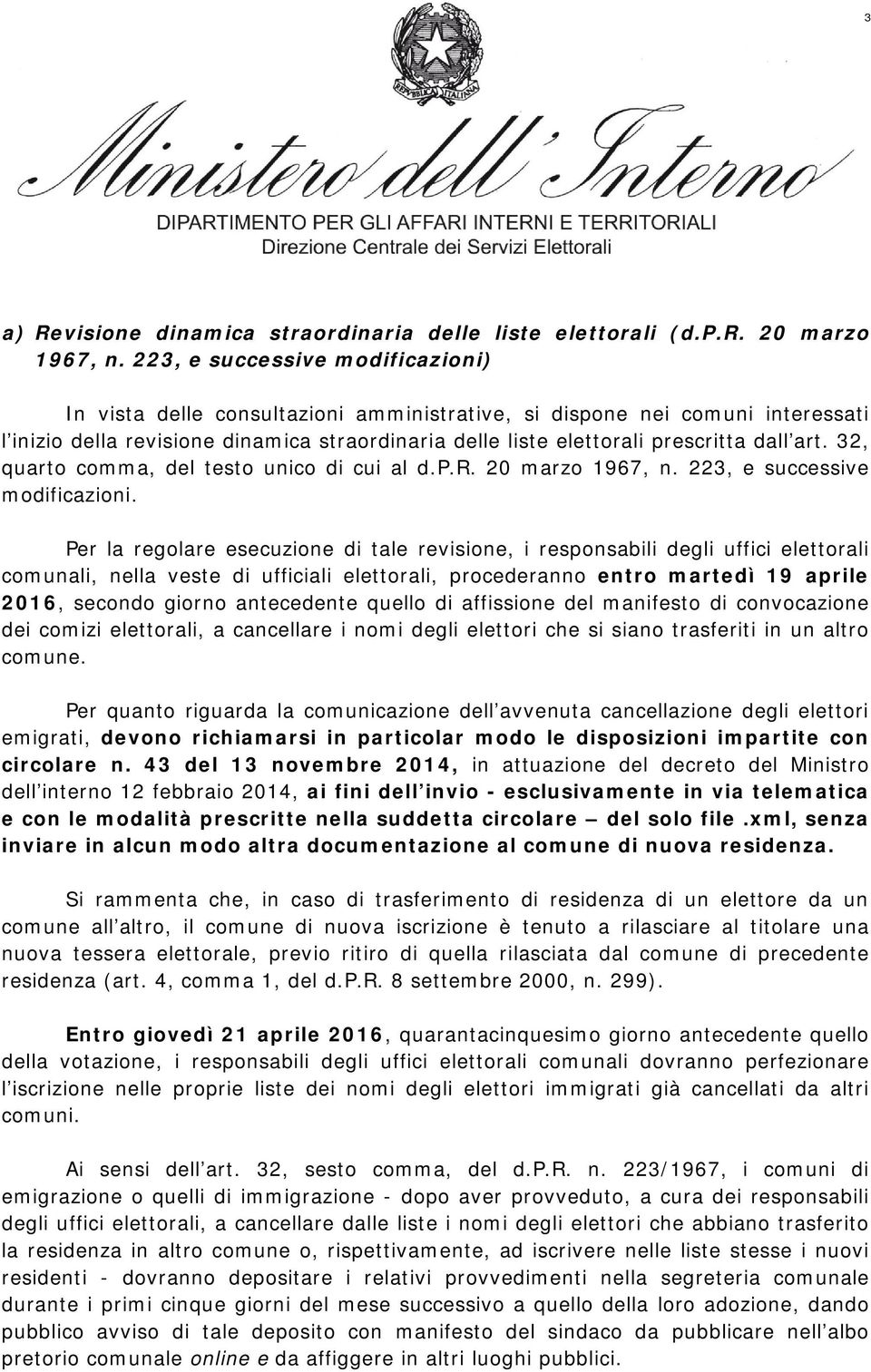 art. 32, quarto comma, del testo unico di cui al d.p.r. 20 marzo 1967, n. 223, e successive modificazioni.