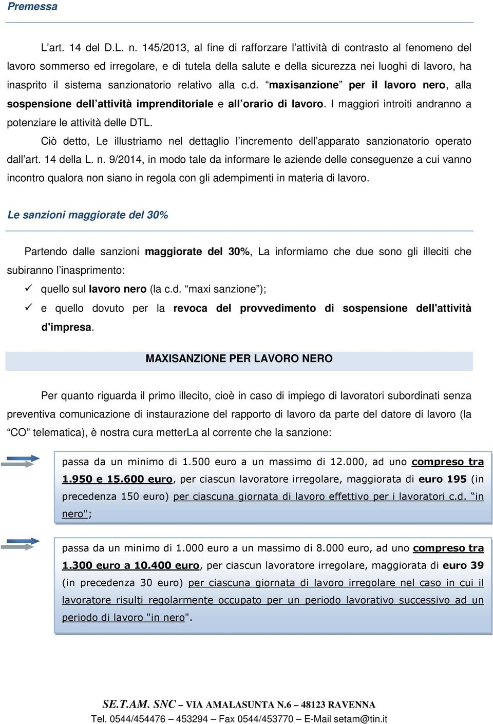 sanzionatorio relativo alla c.d. maxisanzione per il lavoro nero, alla sospensione dell attività imprenditoriale e all orario di lavoro.