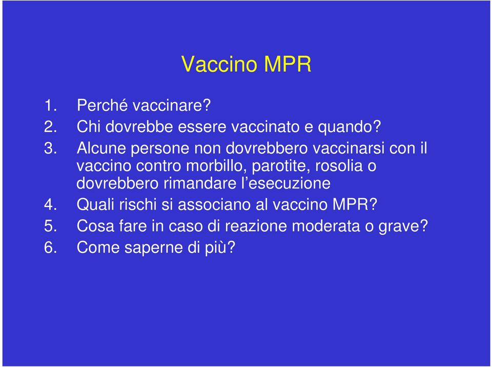 parotite, rosolia o dovrebbero rimandare l esecuzione 4.