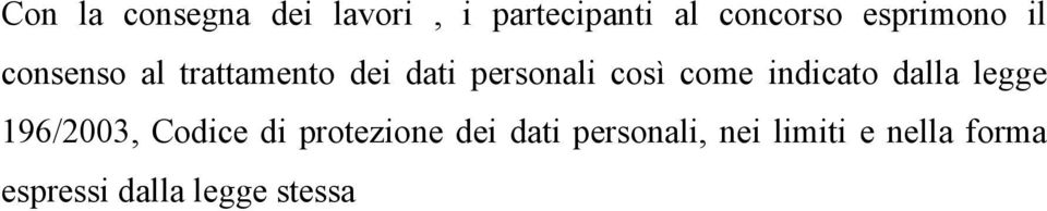 come indicato dalla legge 196/2003, Codice di protezione dei