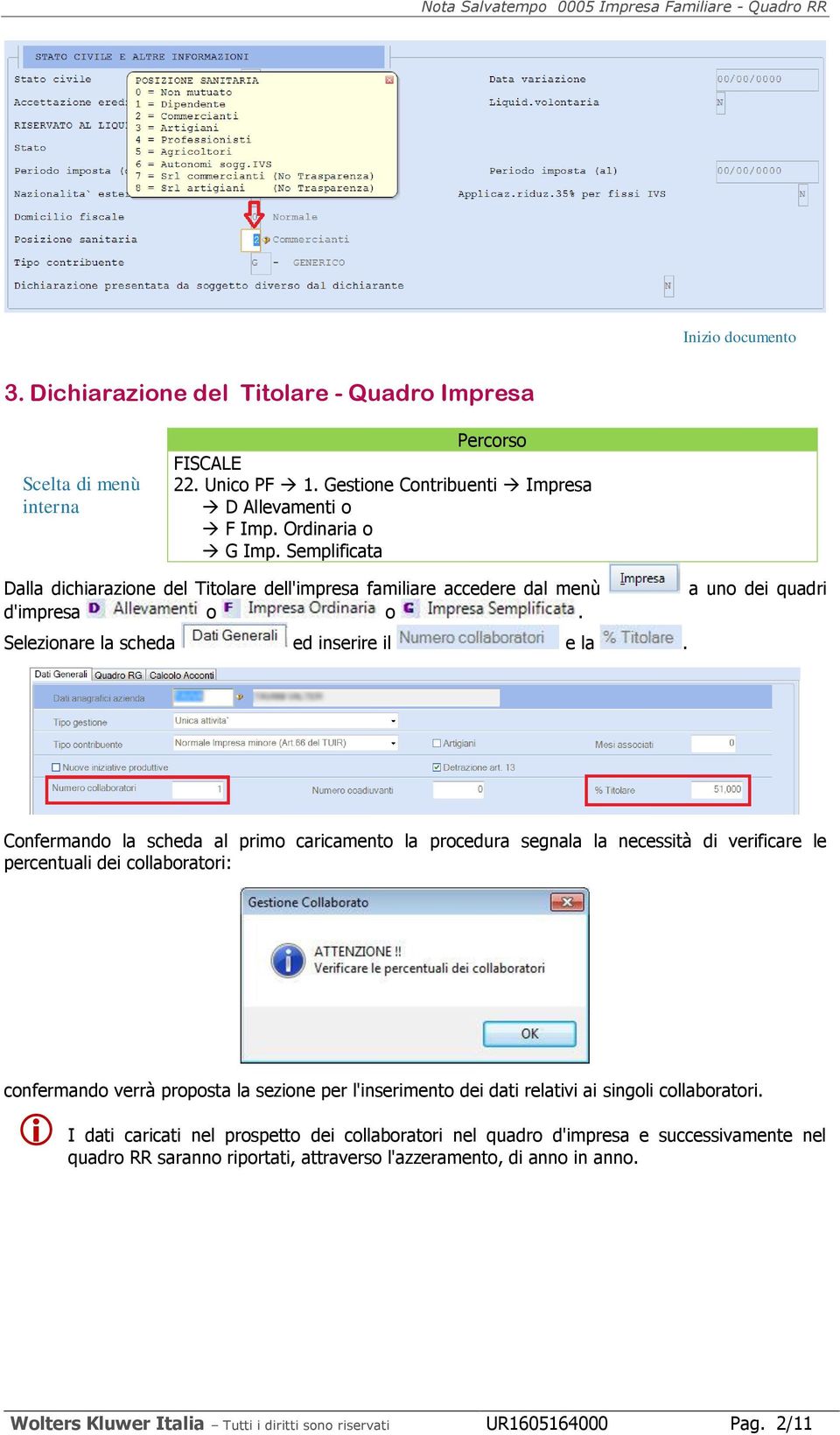 Confermando la scheda al prmo carcamento la procedura segnala la necesstà d verfcare le percentual de collaborator: confermando verrà proposta la sezone per l'nsermento de dat relatv a sngol