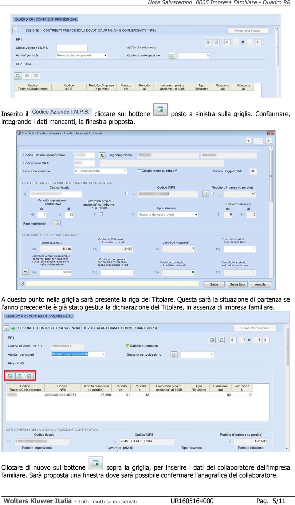 Questa sarà la stuazone d partenza se l'anno precedente è gà stato gestta la dcharazone del Ttolare, n assenza d mpresa famlare.