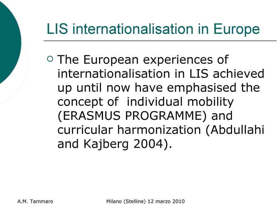 emphasised the concept of individual mobility (ERASMUS