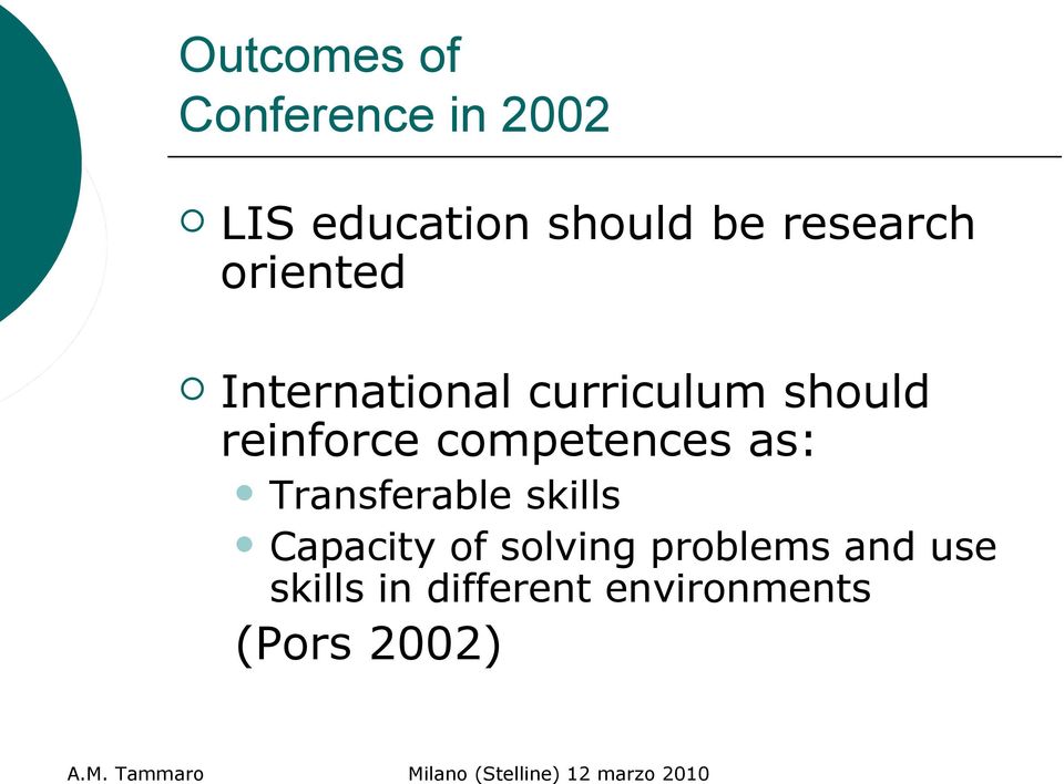 reinforce competences as: Transferable skills Capacity of