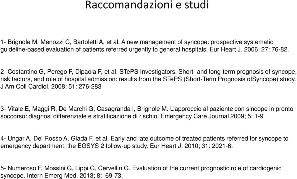 2- Costantino G, Perego F, Dipaola F, et al. STePS Investigators.