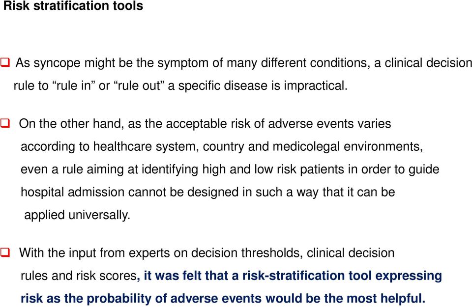 high and low risk patients in order to guide hospital admission cannot be designed in such a way that it can be applied universally.