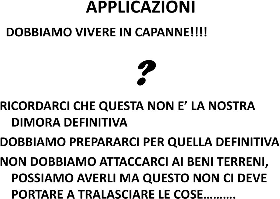 DOBBIAMO PREPARARCI PER QUELLA DEFINITIVA NON DOBBIAMO