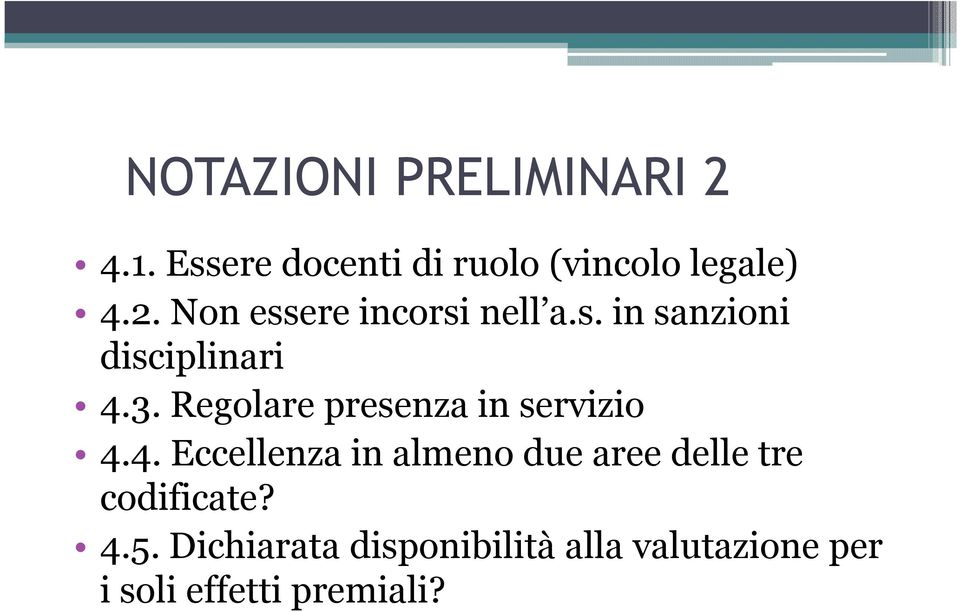 3. Regolare presenza in servizio 4.