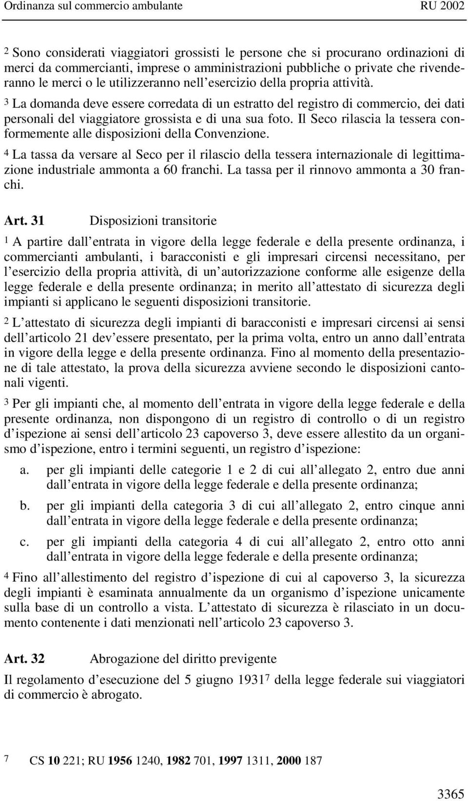 Il Seco rilascia la tessera conformemente alle disposizioni della Convenzione.