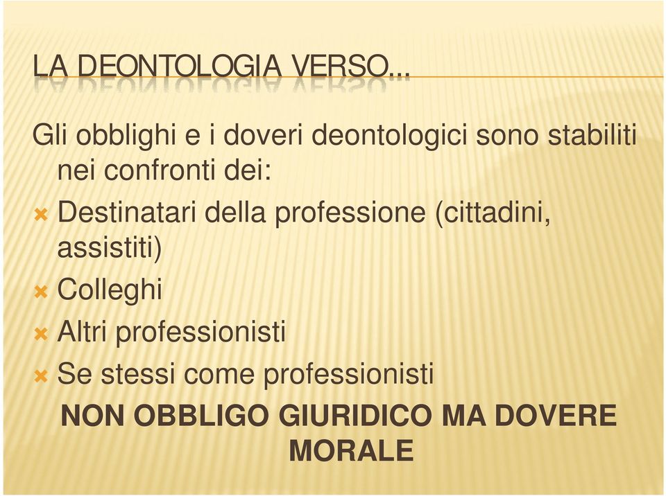 confronti dei: Destinatari della professione (cittadini,