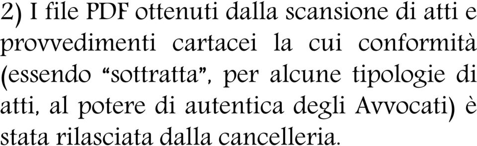 sottratta, per alcune tipologie di atti, al potere di