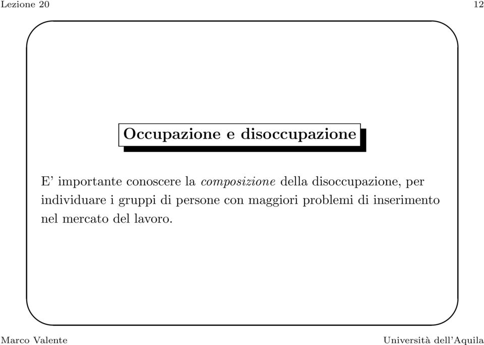 disoccupazione, per individuare i gruppi di