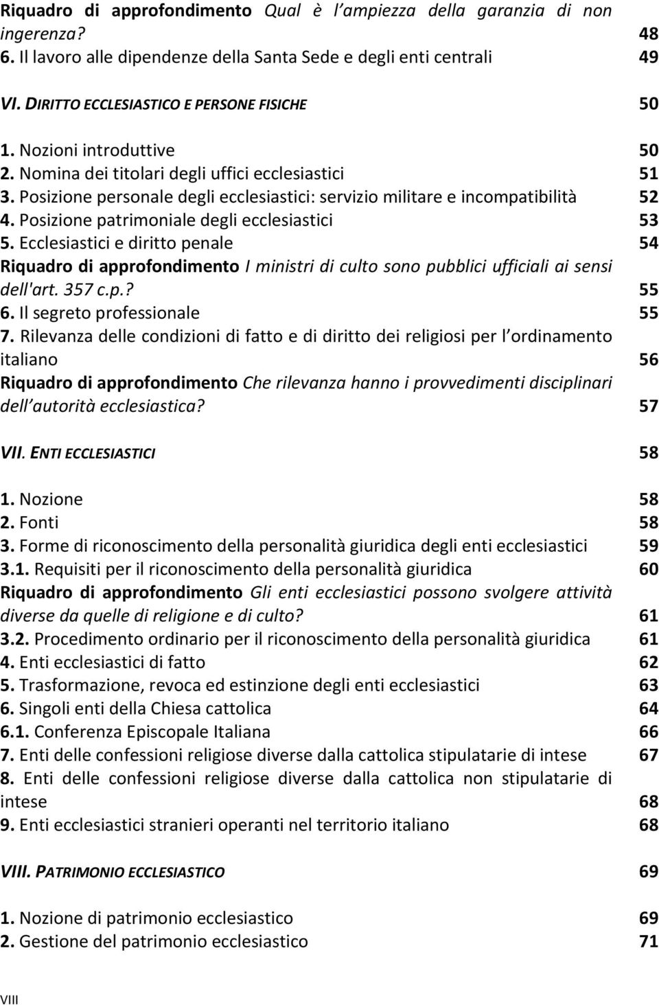 Posizione personale degli ecclesiastici: servizio militare e incompatibilità 52 4. Posizione patrimoniale degli ecclesiastici 53 5.