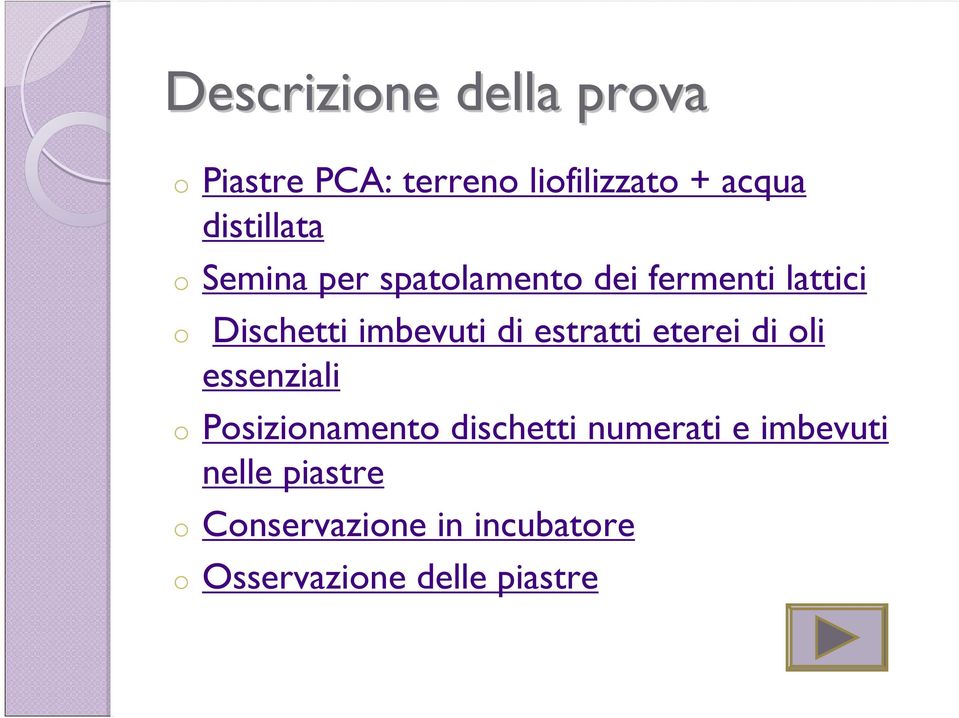 imbevuti di estratti eterei di oli essenziali o Posizionamento dischetti