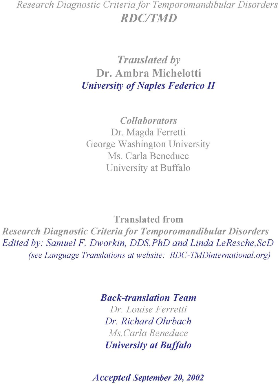 Carla Beneduce University at Buffalo Translated from Research Diagnostic Criteria for Temporomandibular Disorders Edited by: Samuel F.