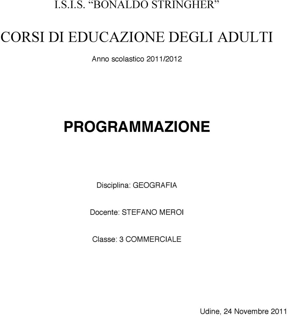 PROGRAMMAZIONE Disciplina: GEOGRAFIA Docente: